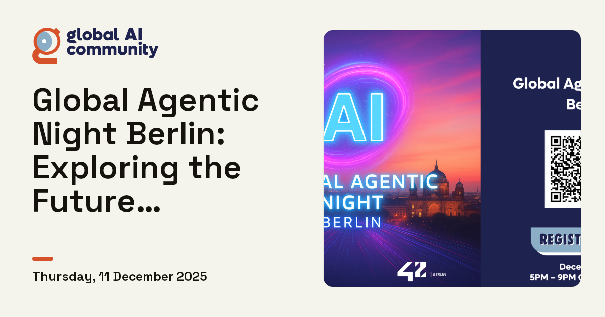 Global Agentic Night Berlin: Exploring the Future of AI Agents - Global ...