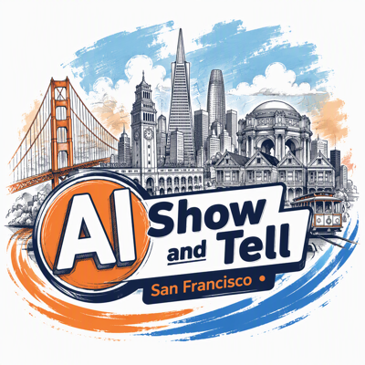 AI Show and Tell - San Francisco