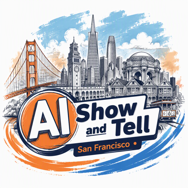 AI Show and Tell - San Francisco