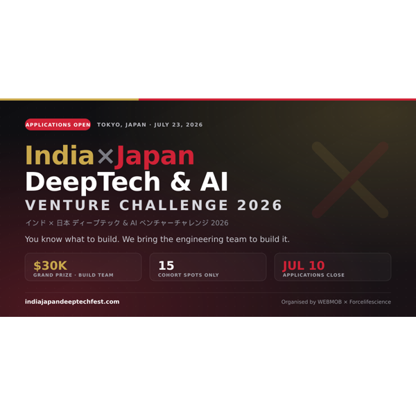 India × Japan DeepTech & AI Venture Challenge 2026 — Tokyo Pitch, $30K Build Prize