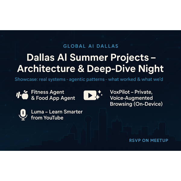 Dallas AI Summer Projects — Architecture & Deep-Dive Night