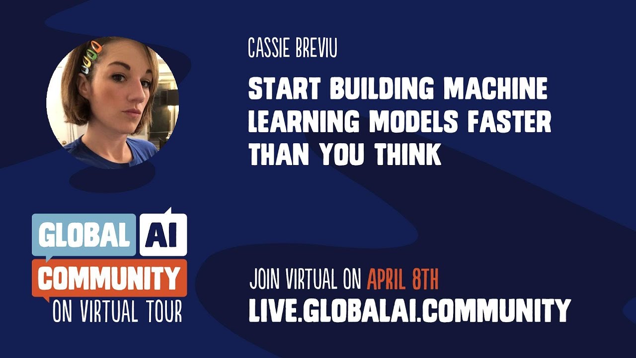 Start Building Machine Learning Models Faster than You Think - Cassie Breviu