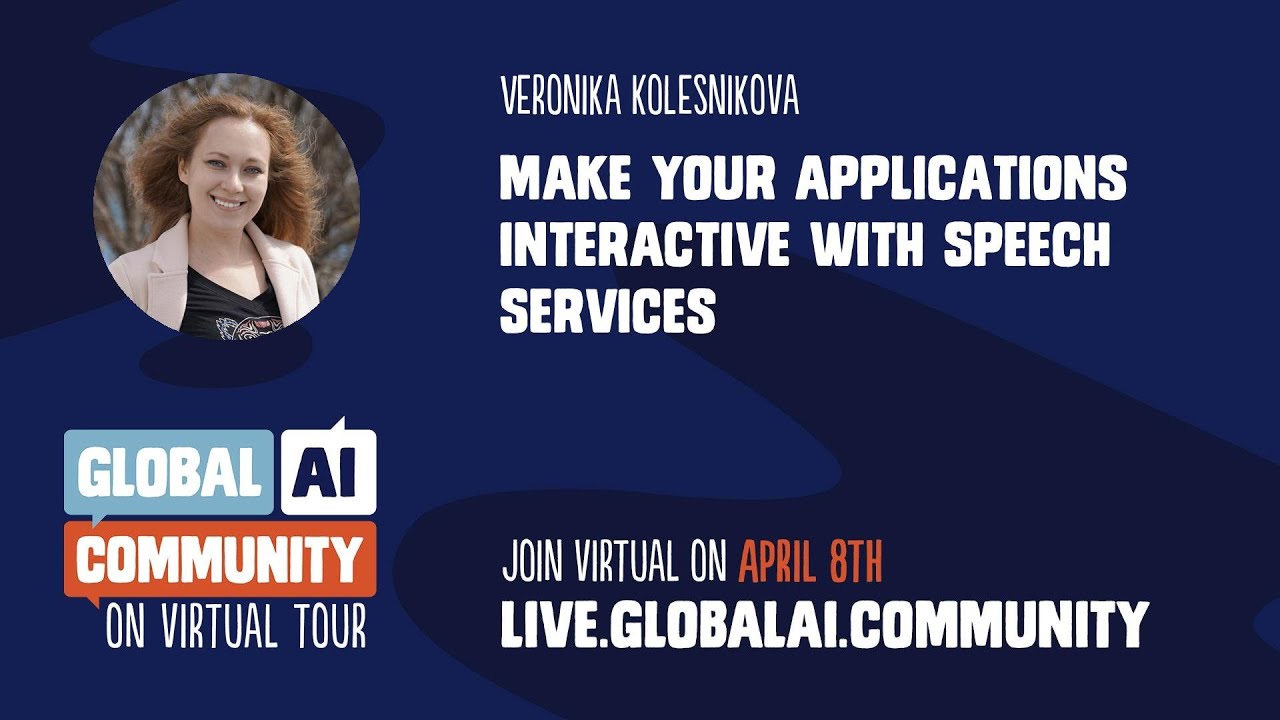 Make your applications interactive with Speech Services - Veronika Kolesnikova