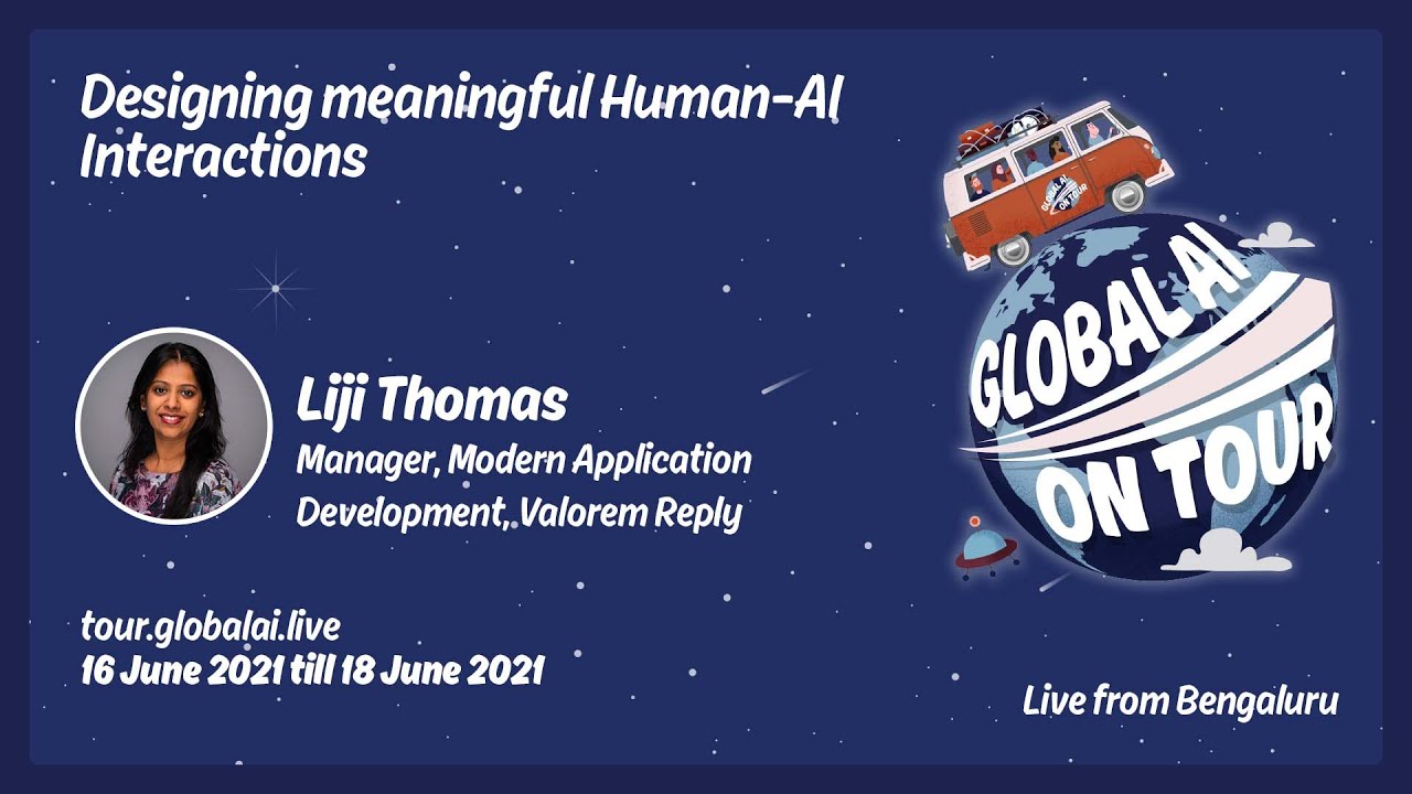 Designing meaningful Human AI Interactions - Liji Thomas