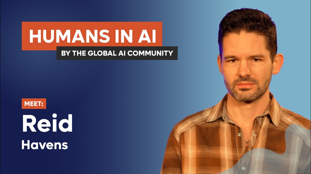 Reid Havens - Humans In AI