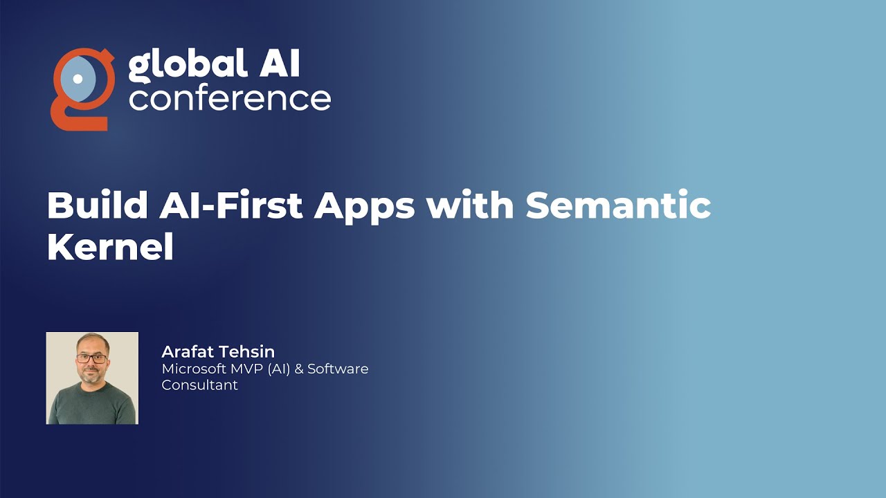 Build AI-First Apps with Semantic Kernel - Arafat Tehsin