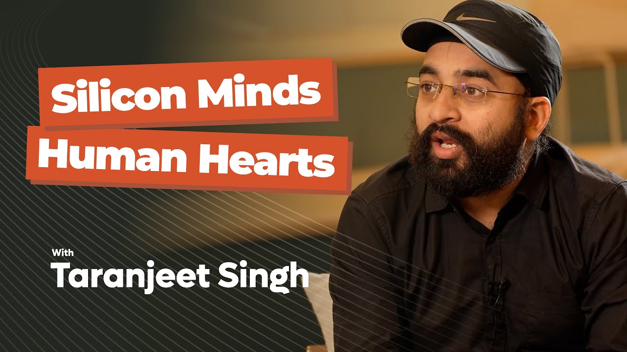 Taranjeet Singh - Silicon Minds, Human Hearts