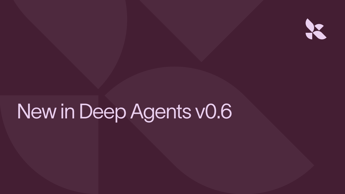 New in Deep Agents v0.6