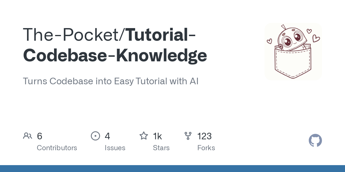 GitHub - The-Pocket/Tutorial-Codebase-Knowledge: Turns Codebase into Easy Tutorial with AI