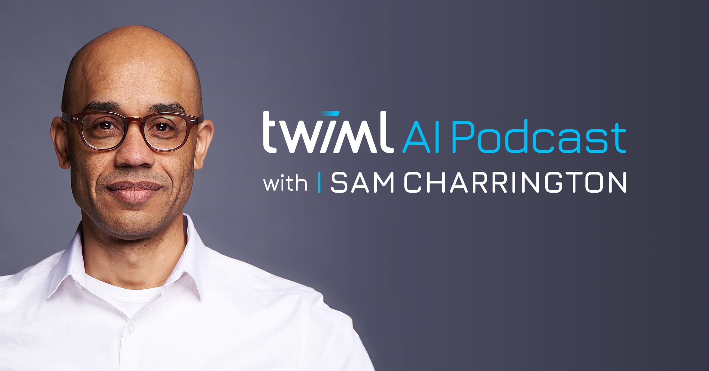 The TWIML AI Podcast | The Voice of Machine Learning and Artificial Intelligence