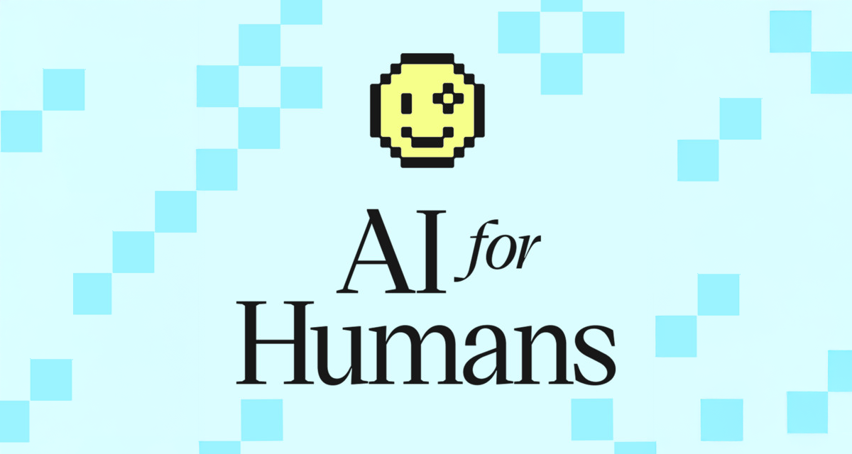 AI For Humans: Making Artificial Intelligence Fun & Practical