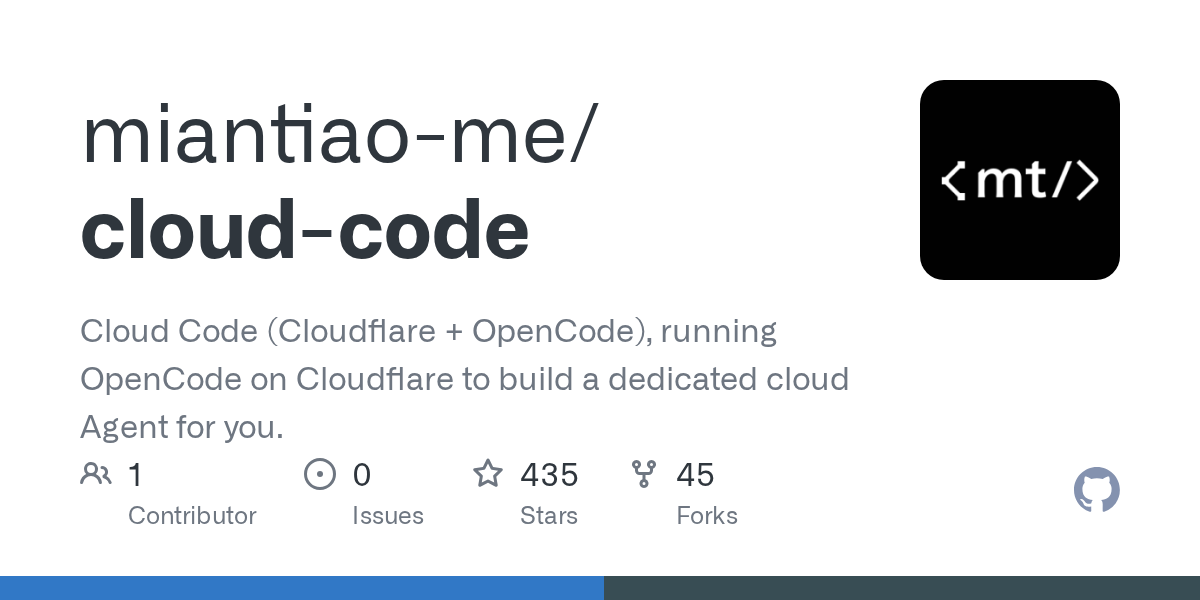 miantiao-me/cloud-code: Cloud Code, running OpenCode on Cloudflare to build a dedicated cloud Agent for you.
