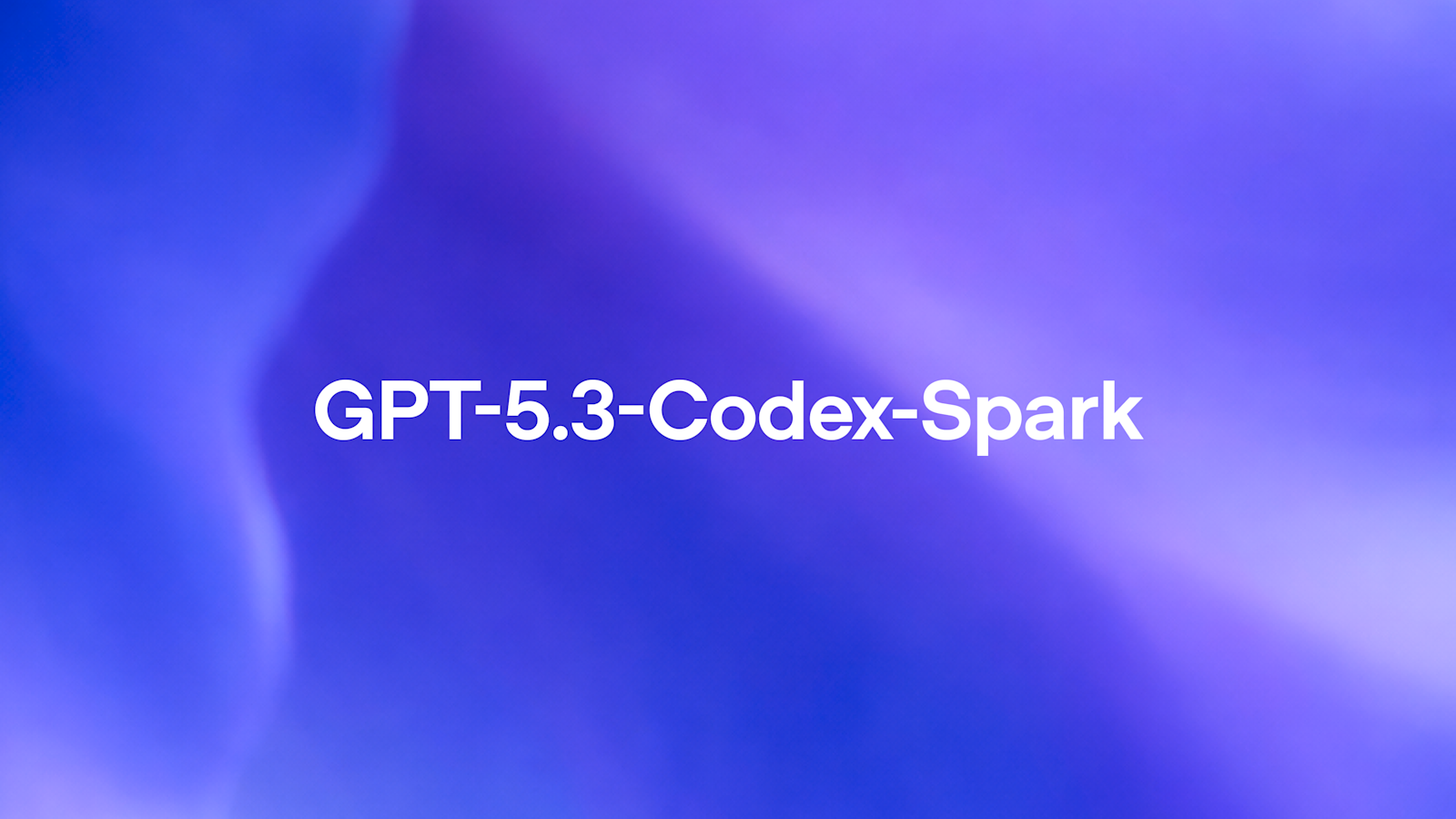 Codex on Fire: Meet GPT-5.3-Codex-Spark