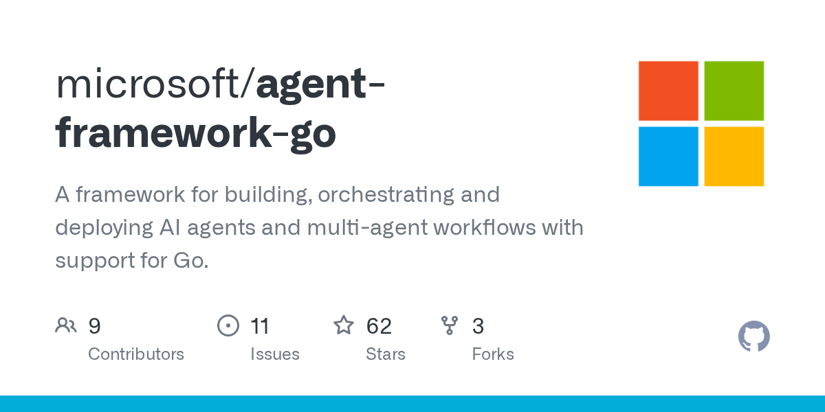 microsoft/agent-framework-go: A framework for building, orchestrating and deploying AI agents and multi-agent workflows with support for Go.
