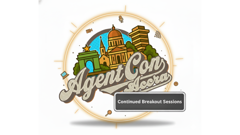 AgentCon Accra - Continued Breakout Sessions