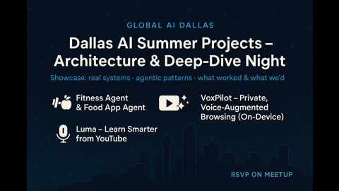 Dallas AI Summer Projects — Architecture & Deep-Dive Night