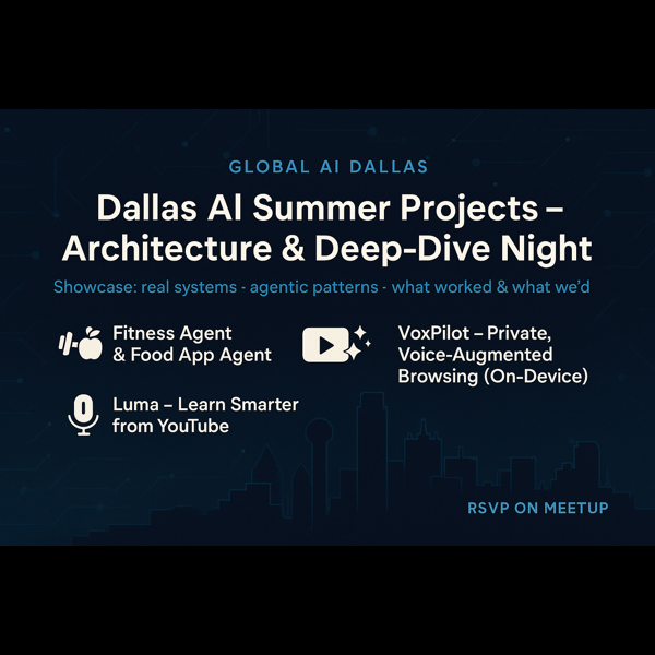 Dallas AI Summer Projects — Architecture & Deep-Dive Night