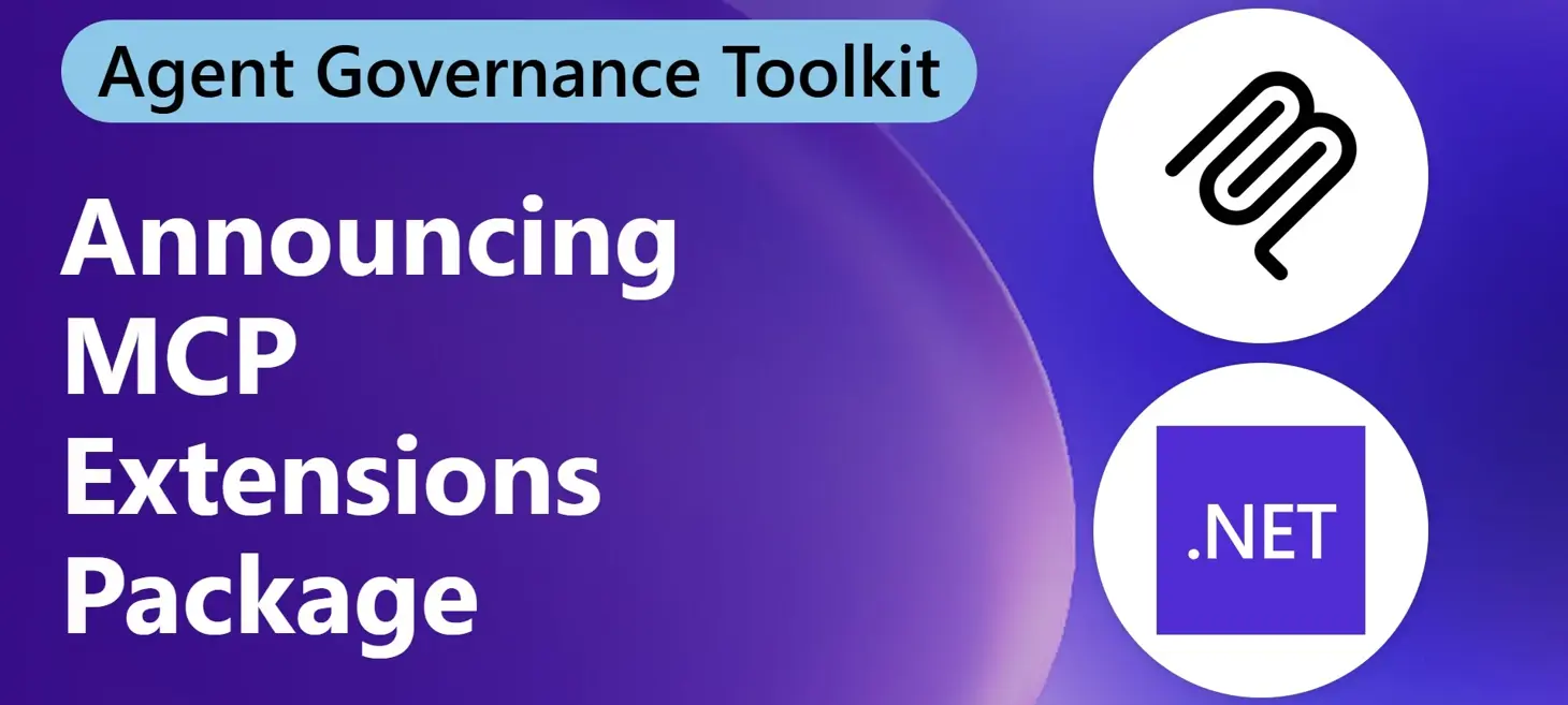 Announcing Agent Governance Toolkit MCP Extensions for .NET
