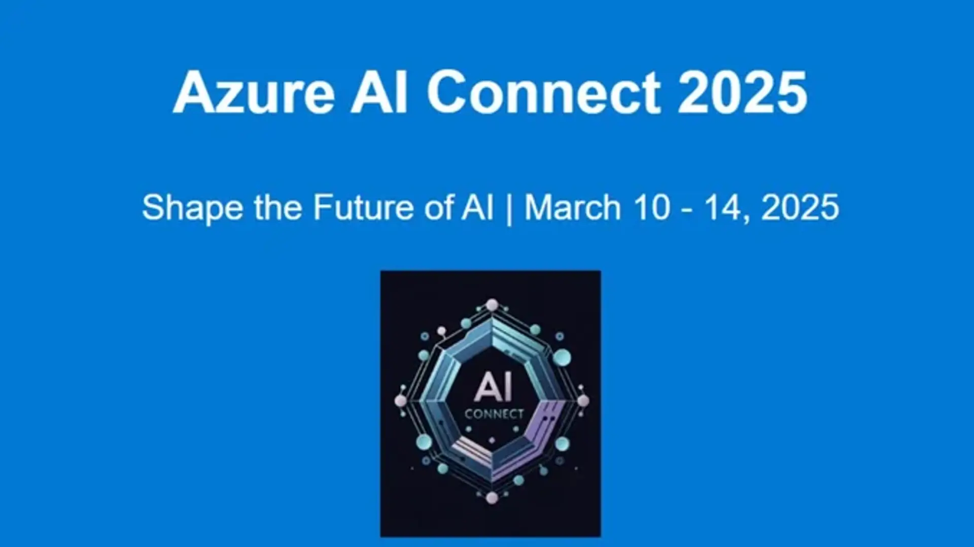 Azure AI Connect 2025 - Shape the Future of AI