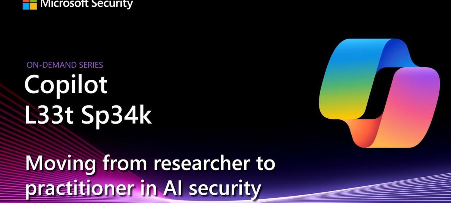 Copilot L33t Sp34k | Moving from Researcher to Practioner in AI Security