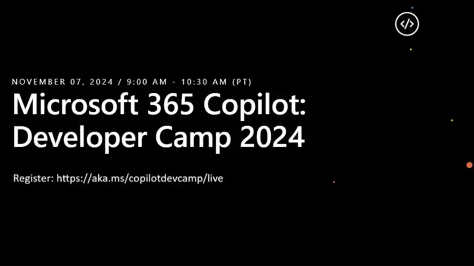 Microsoft 365 Copilot: Developer Camp 2024 - Virtual Watch Party