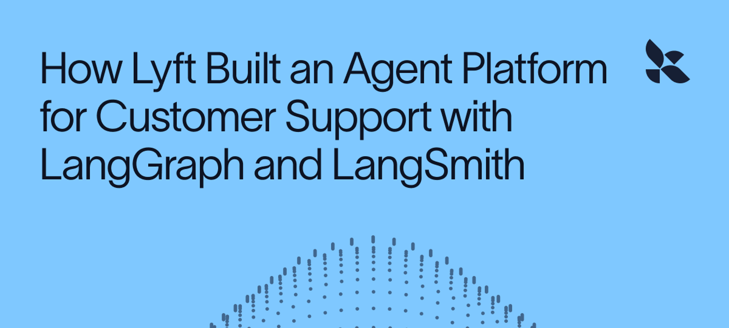How Lyft Built a Self-Serve AI Agent Platform with LangGraph and LangSmith