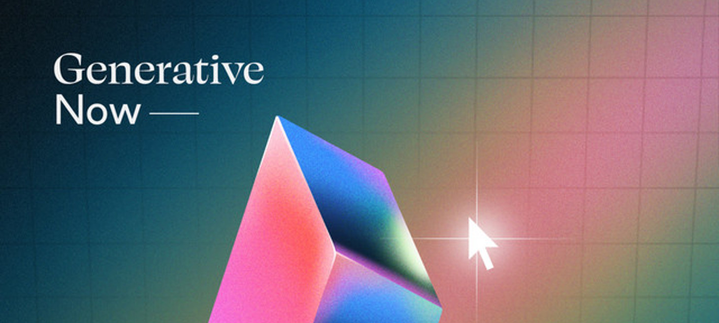 Generative Now | AI Builders on Creating the Future