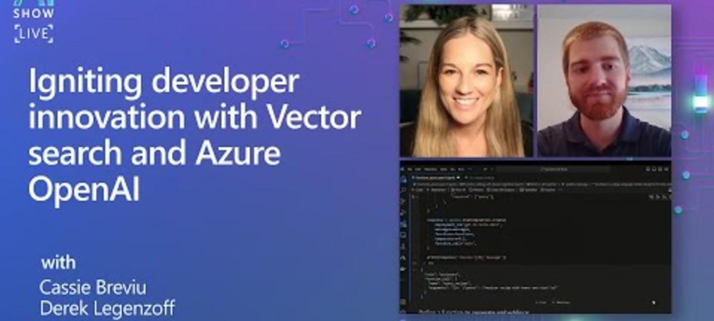 Igniting developer innovation with Vector search and Azure OpenAI