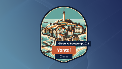 Global AI Bootcamp 2025 China·Yantai