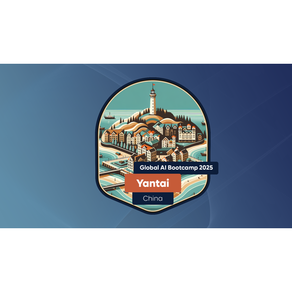 Global AI Bootcamp 2025 China·Yantai