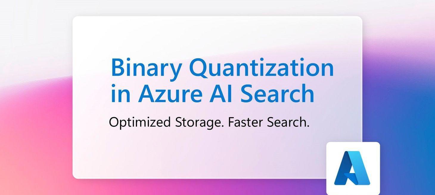 Binary quantization in Azure AI Search: optimized storage and faster search