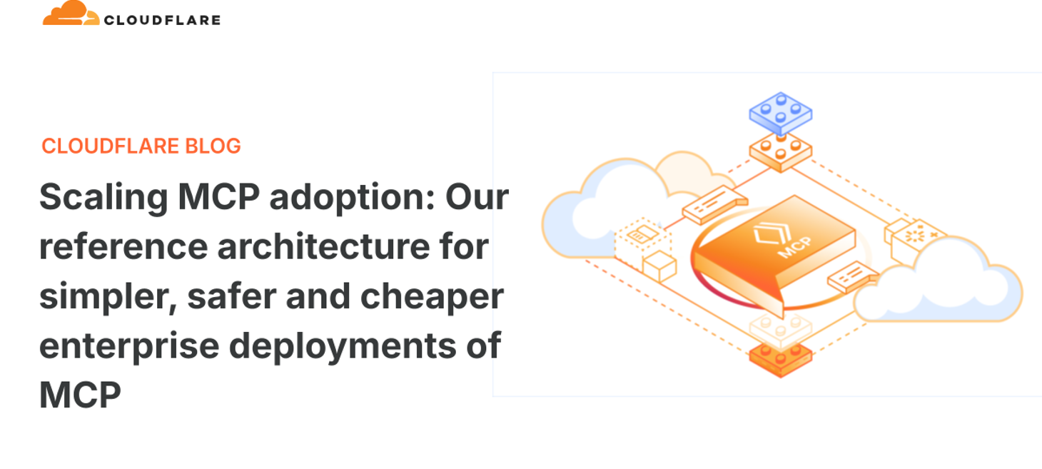 Scaling MCP adoption: Cloudflare's MCP reference architecture 