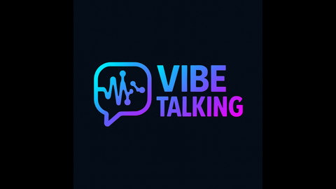 Vibe Talking