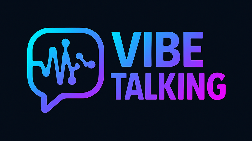 Vibe Talking