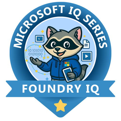 Badge The Microsoft IQ Series: Foundry IQ