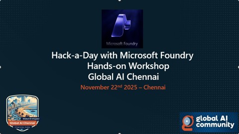 Hack-a-Day with Microsoft Foundry: Hands-on Workshop by Global AI Chennai