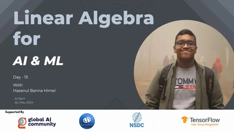 Linear Algebra for AI & ML Day - 13