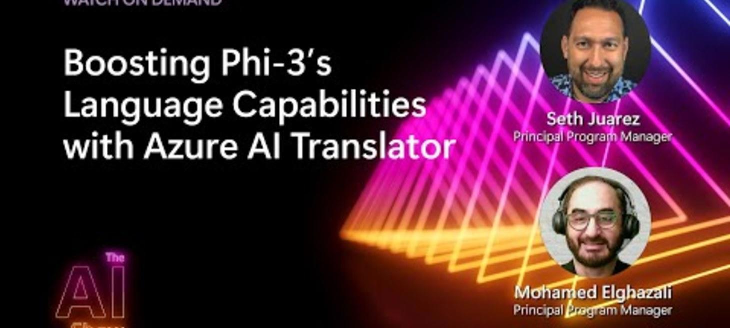 AI Show: On Demand | Boosting Phi-3’s Language Capabilities with Azure AI Translator